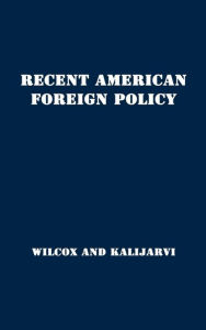 Title: Recent American Foreign Policy: Basic Documents 1941-1951, Author: Bloomsbury Academic