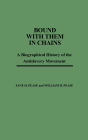Bound with Them in Chains: A Biographical History of the Antislavery Movement