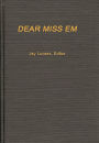 Dear Miss Em: General Eichelberger's War in the Pacific, 1942-1945