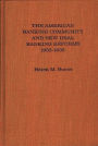 The American Banking Community and New Deal Banking Reforms, 1933-1935