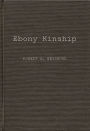 Ebony Kinship: Africa, Africans, and the Afro-American