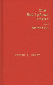Title: The Religious Press in America, Author: Bloomsbury Academic