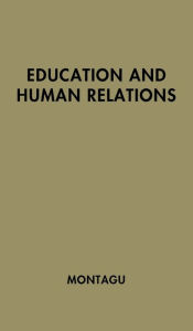 Title: Education and Human Relations, Author: Ashley Montagu