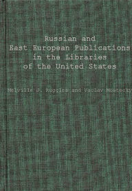 Title: Russian and East European Publications in the Libraries of the United States, Author: Bloomsbury Academic