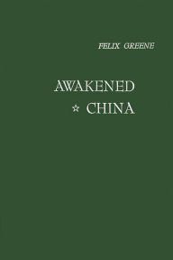 Title: Awakened China: The Country Americans Don't Know, Author: Bloomsbury Academic