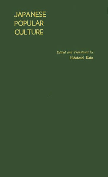 Japanese Popular Culture: Studies in Mass Communication and Cultural Change Made at the Institute of Science of Thought, Japan