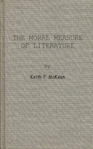 Title: The Moral Measure of Literature, Author: Keith McKean