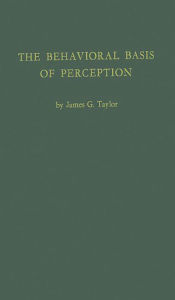 Title: The Behavioral Basis of Perception, Author: Bloomsbury Academic