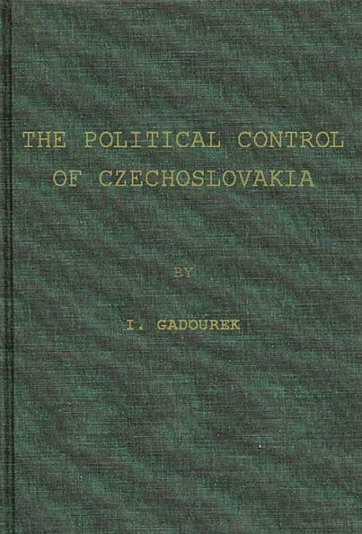 The Political Control of Czechoslovakia: A Study in Social Control of a Soviet Communist State