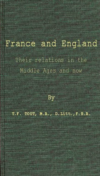 France and England: Their Relations in the Middle Ages and Now