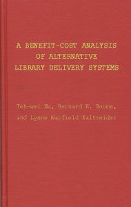 Title: A Benefit-Cost Analysis of Alternative Library Delivery Systems, Author: B H. Booms