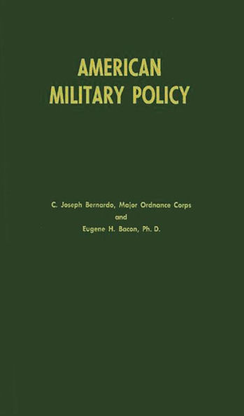 American Military Policy: Its Development since 1775