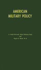 American Military Policy: Its Development since 1775