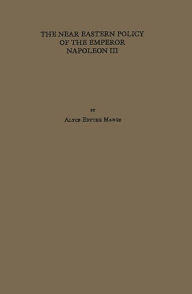 Title: The Near Eastern Policy of the Emperor Napoleon III, Author: Bloomsbury Academic