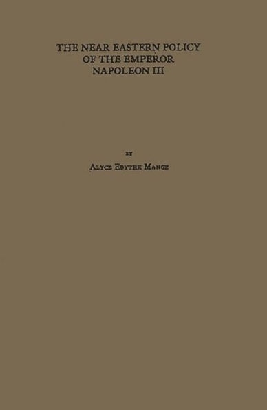 The Near Eastern Policy of the Emperor Napoleon III