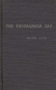 Title: The Propaganda Gap, Author: Tim Schaffner