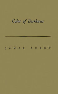 Title: Color of Darkness: Eleven Stories and a Novella, Author: Bloomsbury Academic