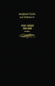 Title: Analytical Guide and Indexes to The Crisis 1910-1960: Vol. 2, Author: Rose Bibliography