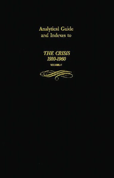 Analytical Guide and Indexes to The Crisis 1910-1960: Vol. 2