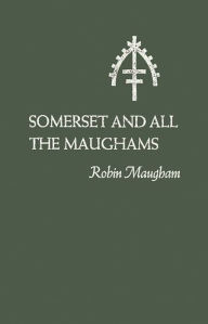 Title: Somerset and All the Maughams, Author: Bloomsbury Academic