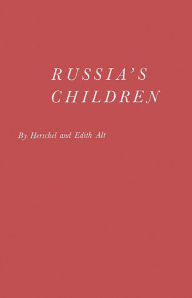 Title: Russia's Children: A First Report on Child Welfare in the Soviet Union, Author: Bloomsbury Academic