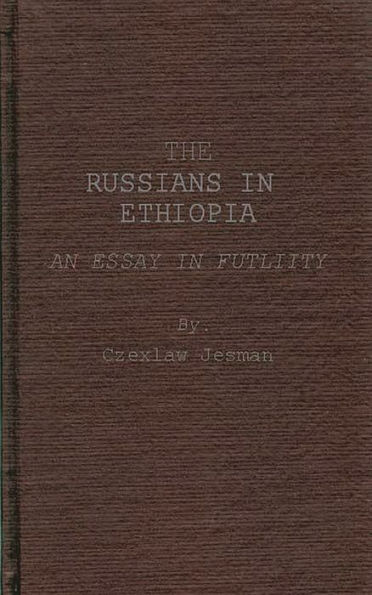 The Russians in Ethiopia: An Essay in Futility