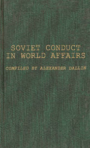 Title: Soviet Conduct in World Affairs: A Selection of Readings, Author: Bloomsbury Academic