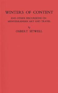 Title: Winters of Content: And Other Discursions on Mediterranean Art and Travel, Author: Bloomsbury Academic