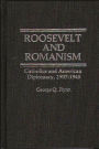 Roosevelt and Romanism: Catholics and American Diplomacy, 1937-1945