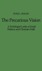 The Precarious Vision: A Sociologist Looks at Social Fictions and Christian Faith