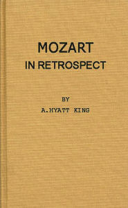 Title: Mozart in Retrospect: Studies in Criticism and Bibliography, Author: Bloomsbury Academic