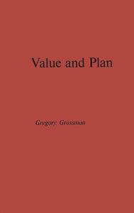 Title: Value and Plan: Economic Calculation and Organization in Eastern Europe, Author: Bloomsbury Academic