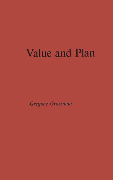 Value and Plan: Economic Calculation and Organization in Eastern Europe