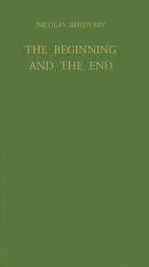 Title: The Beginning and the End, Author: Bloomsbury Academic