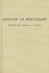 Title: Studies in Musicology: Essays in the History, Style, and Bibliography of Music in Memory of Glen Haydon, Author: Bloomsbury Academic