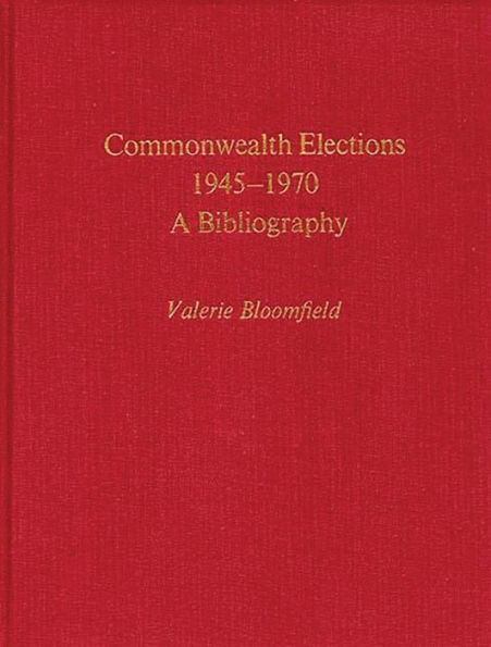 Commonwealth Elections, 1945-1970: A Bibliography