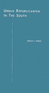 Title: Urban Republicanism in the South, Author: Bloomsbury Academic