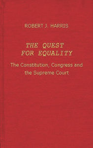 Title: The Quest for Equality: The Constitution, Congress, and the Supreme Court, Author: Bloomsbury Academic