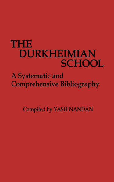 The Durkheimian School: A Systematic and Comprehensive Bibliography
