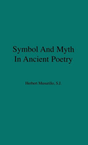 Title: Symbol and Myth in Ancient Poetry, Author: Bloomsbury Academic