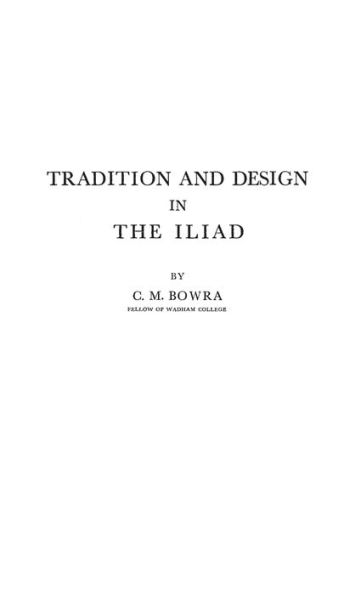 Tradition and Design in the Iliad