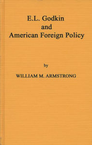 Title: Godkin and American Foreign, Author: Bloomsbury Academic