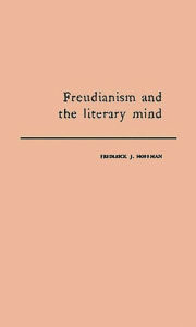 Title: Freudianism and the Literary Mind, Author: Bloomsbury Academic