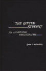 The Gifted Student: An Annotated Bibliography