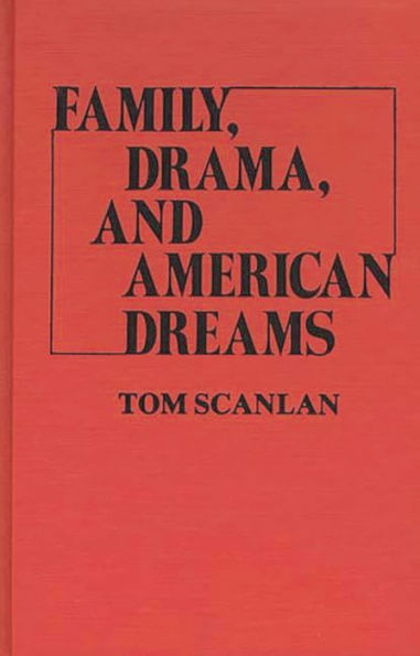 Family, Drama, and American Dreams