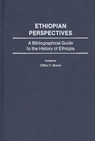 Title: Ethiopian Perspectives: A Bibliographical Guide to the History of Ethiopia, Author: Bloomsbury Academic