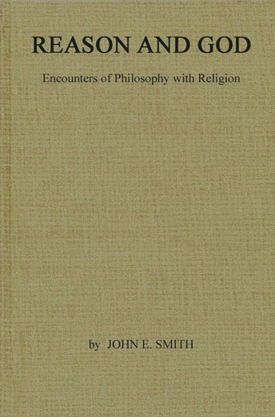 Reason and God: Encounters of Philosophy with Religion