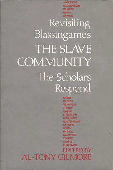 Revisiting Blassingame's The Slave Community: The Scholars Respond
