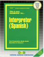 Interpreter: Spanish: Test Preparation Study Guide, Questions and Answers