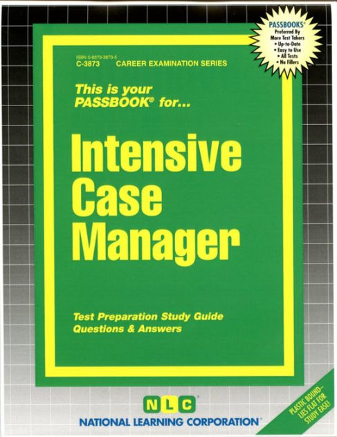 Intensive Case Manager (C-3873): Passbooks Study Guide by National ...